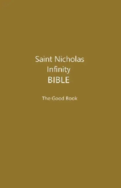 Saint Nicholas Infinity Bible (Khaki Cover): The Good Book by Patricia H. Bean