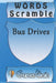 word scramble Bus Drives games brain: Word scramble game is one of the fun word search games for kids to play at your next cool kids party by Woopsnotes Publishing