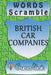 word scramble BRITISH CAR COMPANIES games brain: Word scramble game is one of the fun word search games for kids to play at your next cool kids party by Woopsnotes Publishing