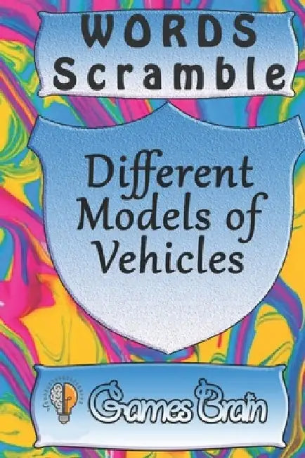 word scramble Different Models of Vehicles games brain: Word scramble game is one of the fun word search games for kids to play at your next cool kids by Woopsnotes Publishing