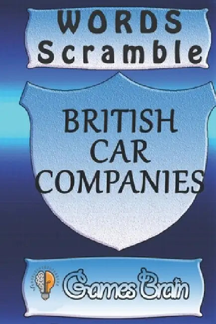 word scramble BRITISH CAR COMPANIES games brain: Word scramble game is one of the fun word search games for kids to play at your next cool kids party by Woopsnotes Publishing