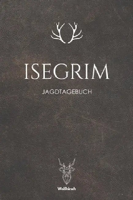 Isegrim: A5 Jagdtagebuch by Jagdbucher, Weihirsch