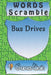 word scramble Bus Drives games brain: Word scramble game is one of the fun word search games for kids to play at your next cool kids party by Woopsnotes Publishing