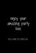 Enjoy Your Amazing Party Bae: You Are So Special by Hanane Akil