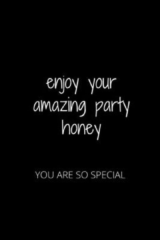 Enjoy Your Amazing Party Honey: You Are So Special by Hanane Akil