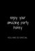 Enjoy Your Amazing Party Honey: You Are So Special by Hanane Akil