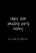 Enjoy Your Amazing Party Honey: You Are So Special by Hanane Akil