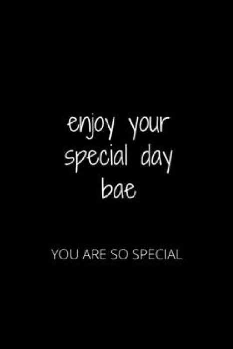 enjoy your special day bae: you are so special by Hanane Akil