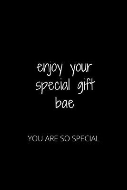 Enjoy Your Special Gift Bae: You Are So Special by Hanane Akil