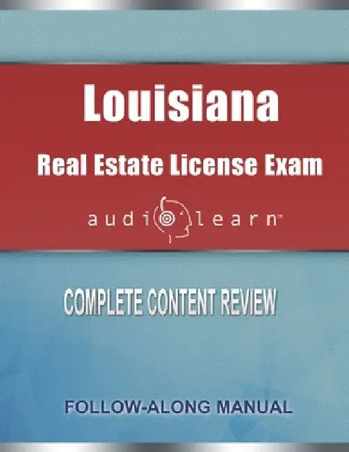 Louisiana Real Estate License Exam: Complete Audio Review for the Real Estate License Examination in Louisiana! by Audiolearn Content Team