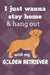 I just wanna stay home & hang out with my Golden Retriever: For Golden Retriever Dog Fans by Press, Wowpooch
