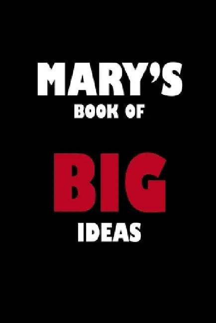 Mary's Book of Big Ideas by Global Notebook