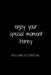 Enjoy Your Special Moment Honey: You Are So Special by Hanane Akil