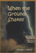 When the Ground Shakes by Pamela J. Keene