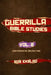 Guerrilla Bible Studies: Volume 2, God's Radical Recruiting by Bob Ekblad