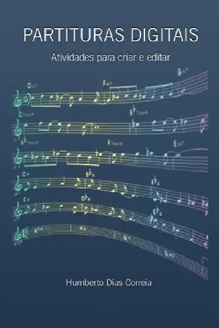 Partituras Digitais: Atividades para criar e editar by Prandi-Gonçalves, Maria Beatriz Ribeiro