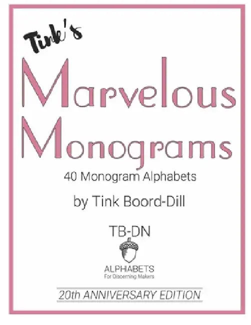 Tink's Marvelous Monograms: 20th Anniversary Edition by Tink Boord-Dill