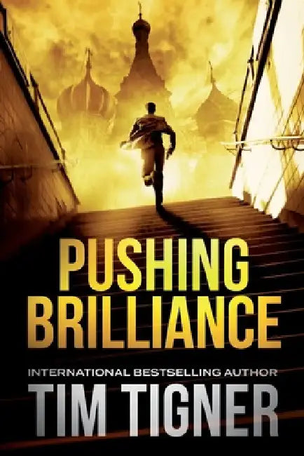 Pushing Brilliance: (Kyle Achilles, Book 1) by Tim Tigner