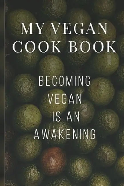 My Vegan Cook Book: Best Vegan Recipes a Book To Write In by 6090 Publishing