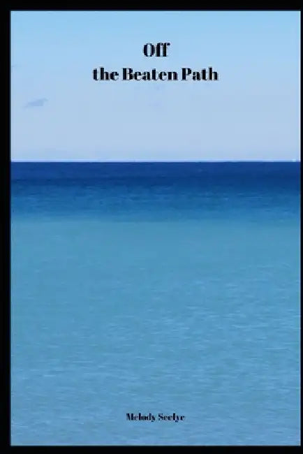 Off the Beaten Path: Cryptoid Monster Adventure Hunting Book by Melody Seelye