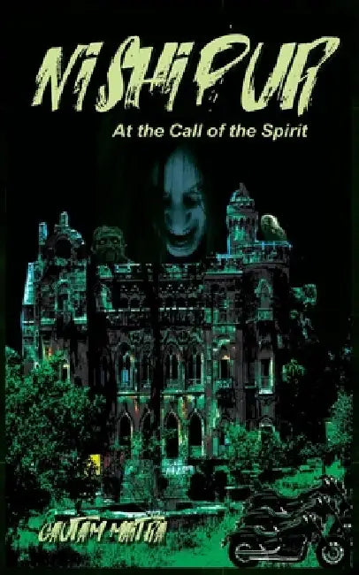 Nishipur: At the Call of the Spirit by Gautam Maitra