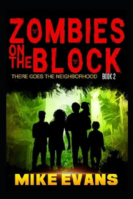 Zombies on The Block: There Goes The Neighborhood by Lilly Evans