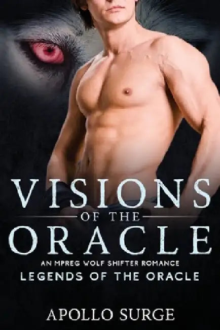 Visions of the Oracle: M/M Wolf Shifter Mpreg Paranormal Romance by Apollo Surge