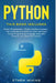 Python: 2 Books in 1: Basic Programming & Machine Learning - The Comprehensive Guide to Learn and Apply Python Programming Lan by Ethem Mining