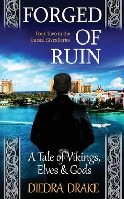 Forged of Ruin: A Tale of Vikings, Elves and Gods by Diedra Drake
