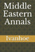 Middle Eastern Annals by Ivanhoe
