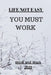 Life Not Easy: You Must Work by Motivation For Work