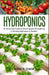Hydroponics: An Essential Guide to Building and Maintaining a Thriving Hydroponic Garden by Mark B. Chase