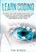 Learn Coding: Python, Java, PHP Complete Guide, and Other of the Most Recommended Programming Languages for Beginners in use Today by Tim Wired