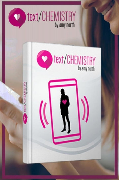 Text Chemistry: Use Texts To Make Men Love You by North, Amy