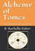 Alchemy of Tomes: Managing Technical Writers and Documentation Projects by B. Rochelle Fisher