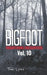 Bigfoot Frightening Encounters: Volume 10 by Tom Lyons