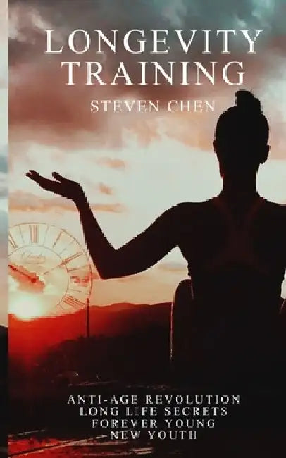 Longevity Training: Anti-Age Coach, Lifestyle Analysis, Breathing, Posture, Nutrition, Skincare, Long Life Secrets and Staying Young by Steven Chen