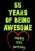 55 Years Of Being Awesome Happy 55th Birthday: 55 Years Old Gift for Boys & Girls by Birthday Gifts Notebook