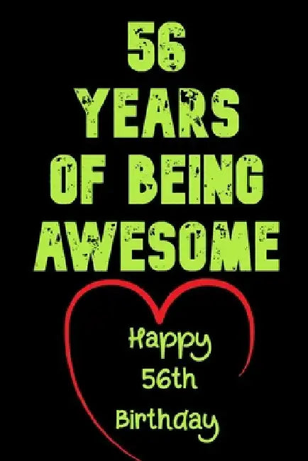56 Years Of Being Awesome Happy 56th Birthday: 56 Years Old Gift for Boys & Girls by Birthday Gifts Notebook