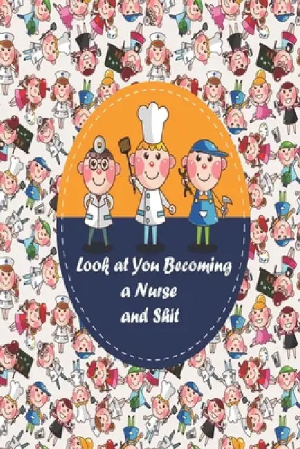 Look at You Becoming a Nurse and Shit: nurse anesthesia pocket guide a resource for students and clinicians, nurse assessment tools, nurse baby, nurse by James Scolt
