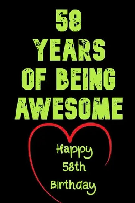 58 Years Of Being Awesome Happy 58th Birthday: 58 Years Old Gift for Boys & Girls by Birthday Gifts Notebook