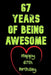 67 Years Of Being Awesome Happy 67th Birthday: 67 Years Old Gift for Boys & Girls by Birthday Gifts Notebook