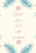 Good Days Start With Gratitude by Star Note Book
