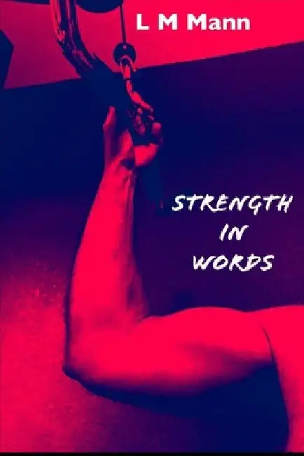 Strength in Words: Short Stories in Verse II by L. M. Mann