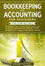 Bookkeeping and Accounting for Beginners: 2 Books in 1: The Definitive Guide to Learn How to Organize and Grow your Small Business for 2020 Step-by-St by Warren Piper Ruell