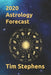 2020 Astrology Forecast: by Tim Stephens by Stephens, Tim