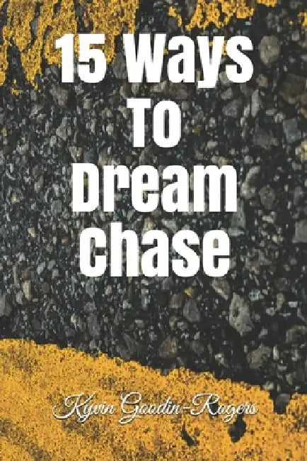 15 Ways To Dream Chase