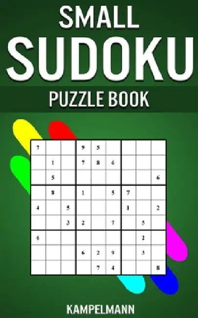 Small Sudoku Puzzle Book: 250 Easy, Medium and Hard Sudokus with Solutions - Small Compact Size by Kampelmann