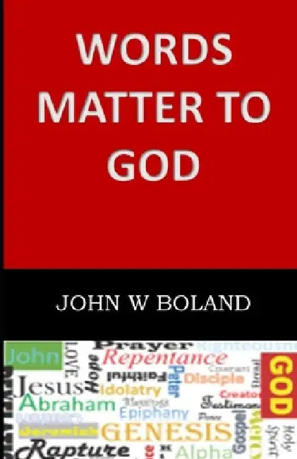 Words Matter to God by John W. Boland