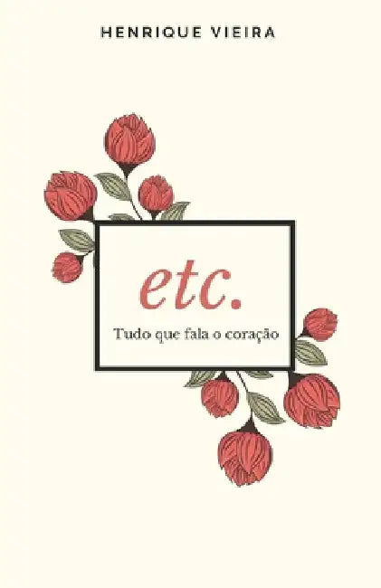 etc. Tudo que fala o coração by Vieira, Henrique